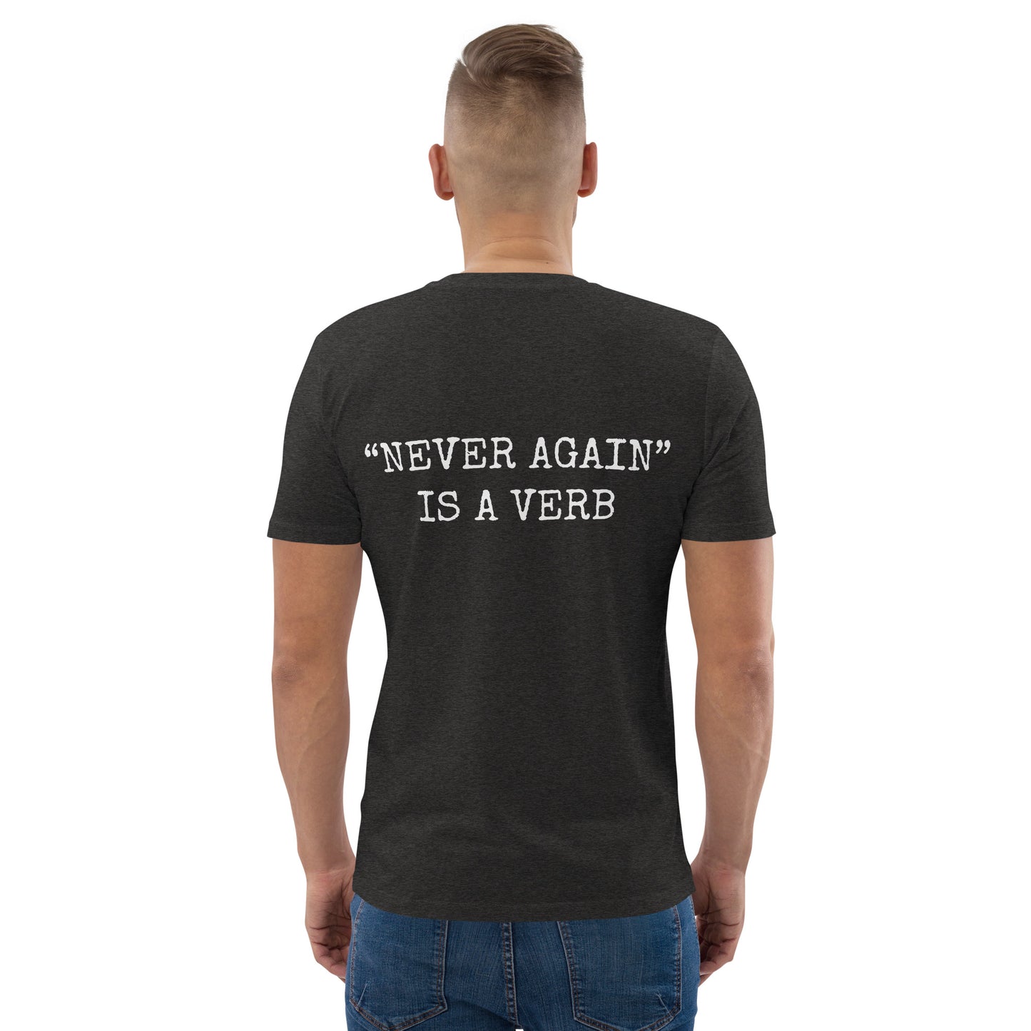 T-shirt - "Never Again" Is a Verb