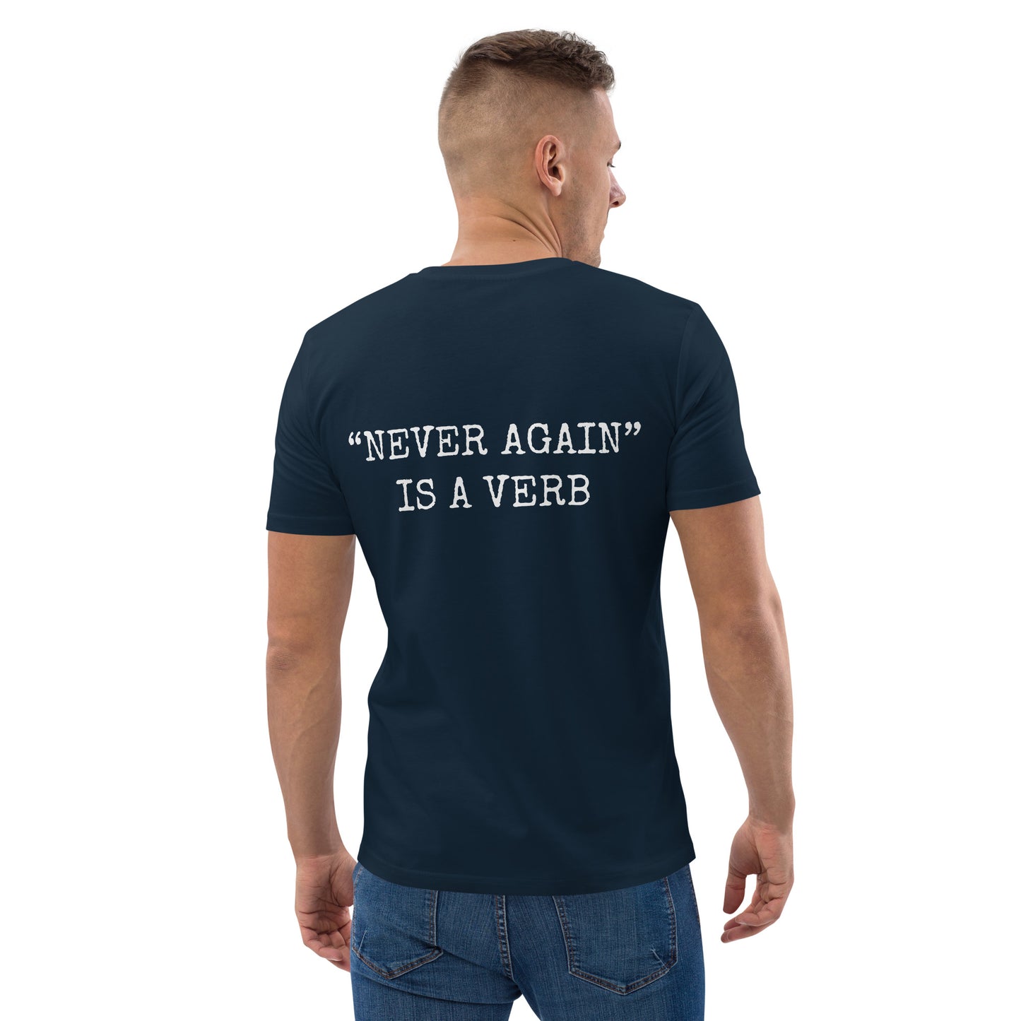 T-shirt - "Never Again" Is a Verb